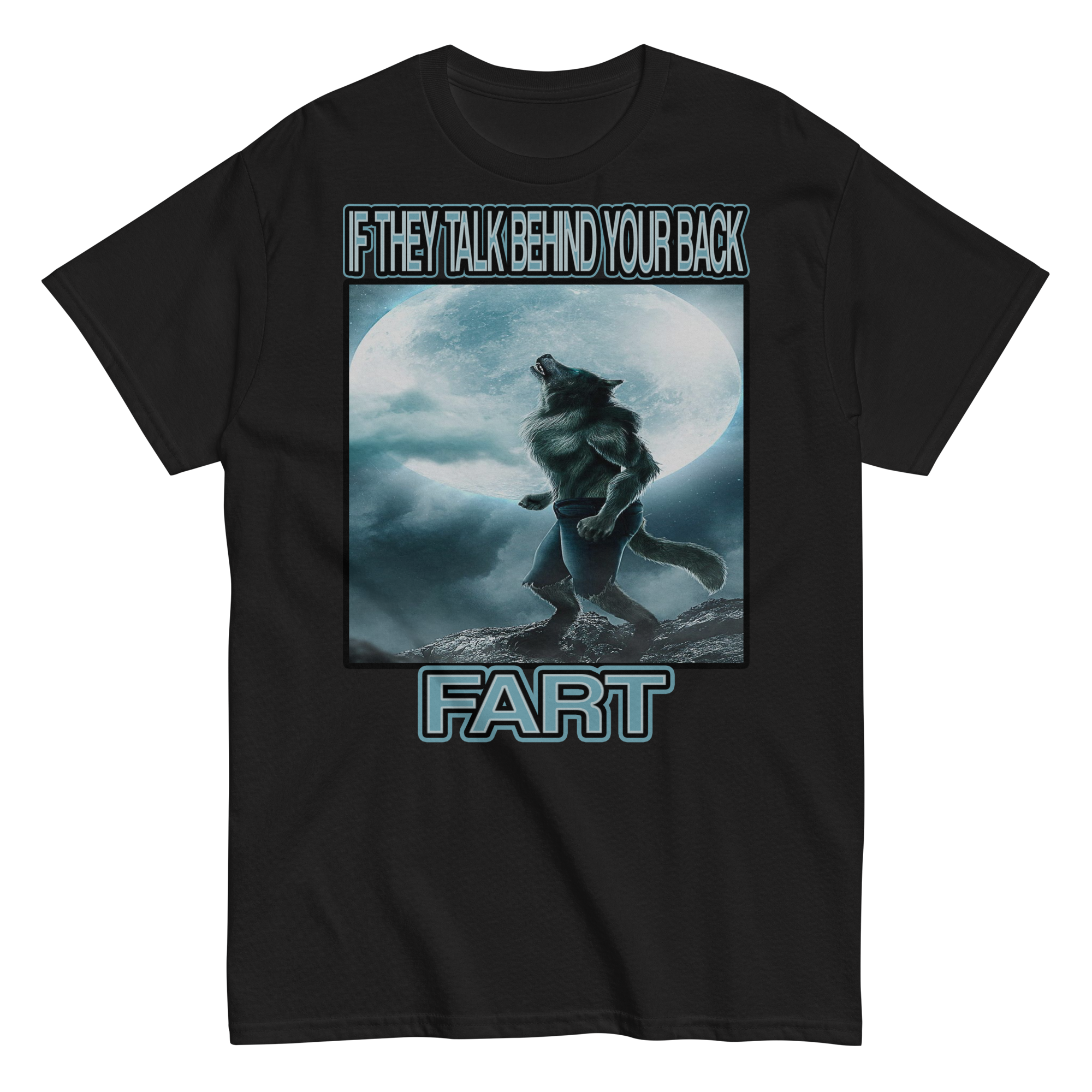 IF THEY TALK BEHIND YOUR BACK – FART