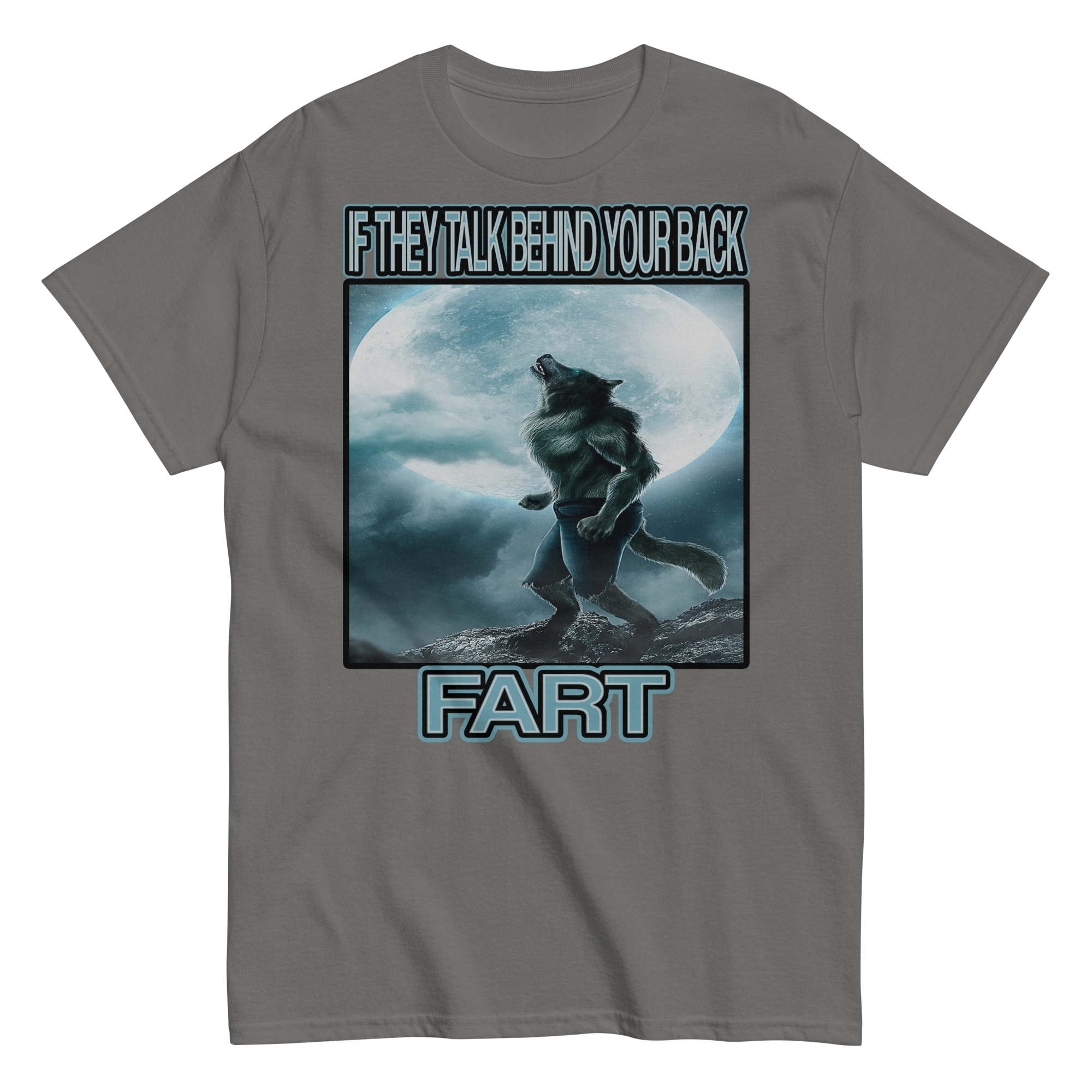 IF THEY TALK BEHIND YOUR BACK – FART