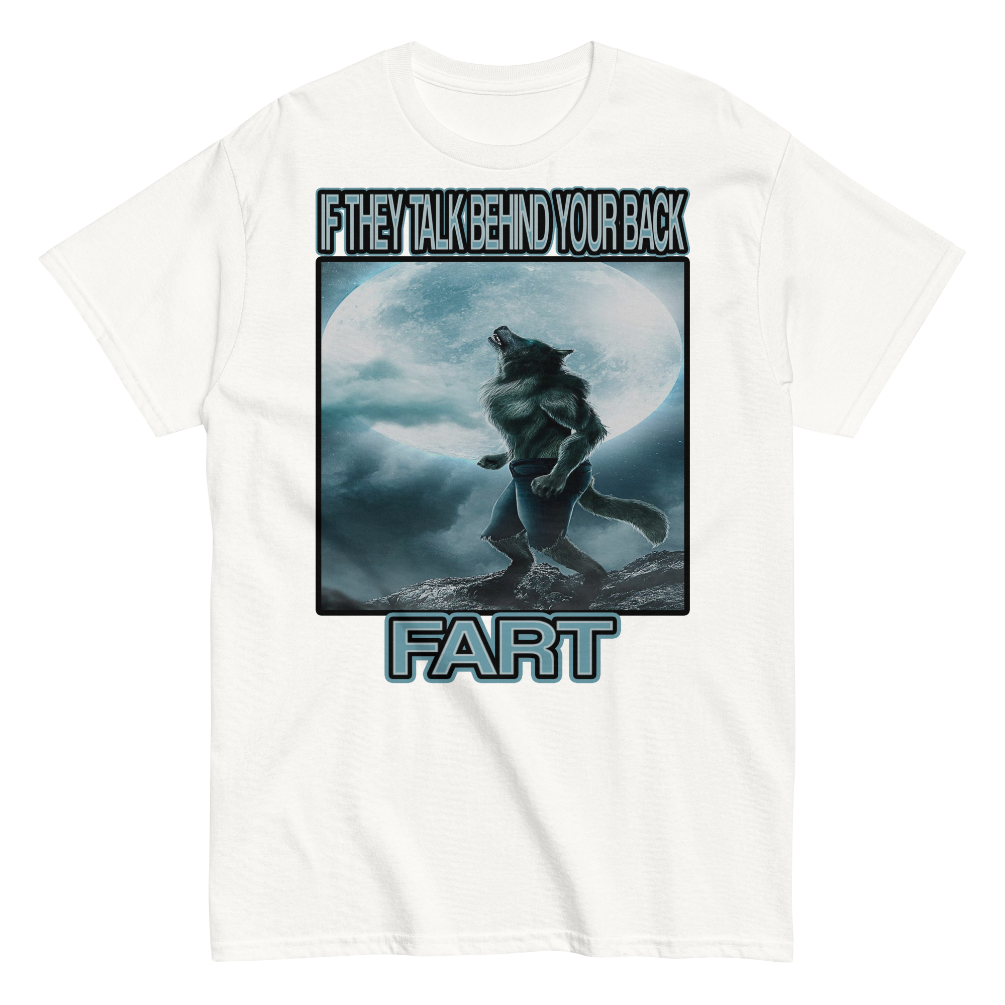 IF THEY TALK BEHIND YOUR BACK – FART