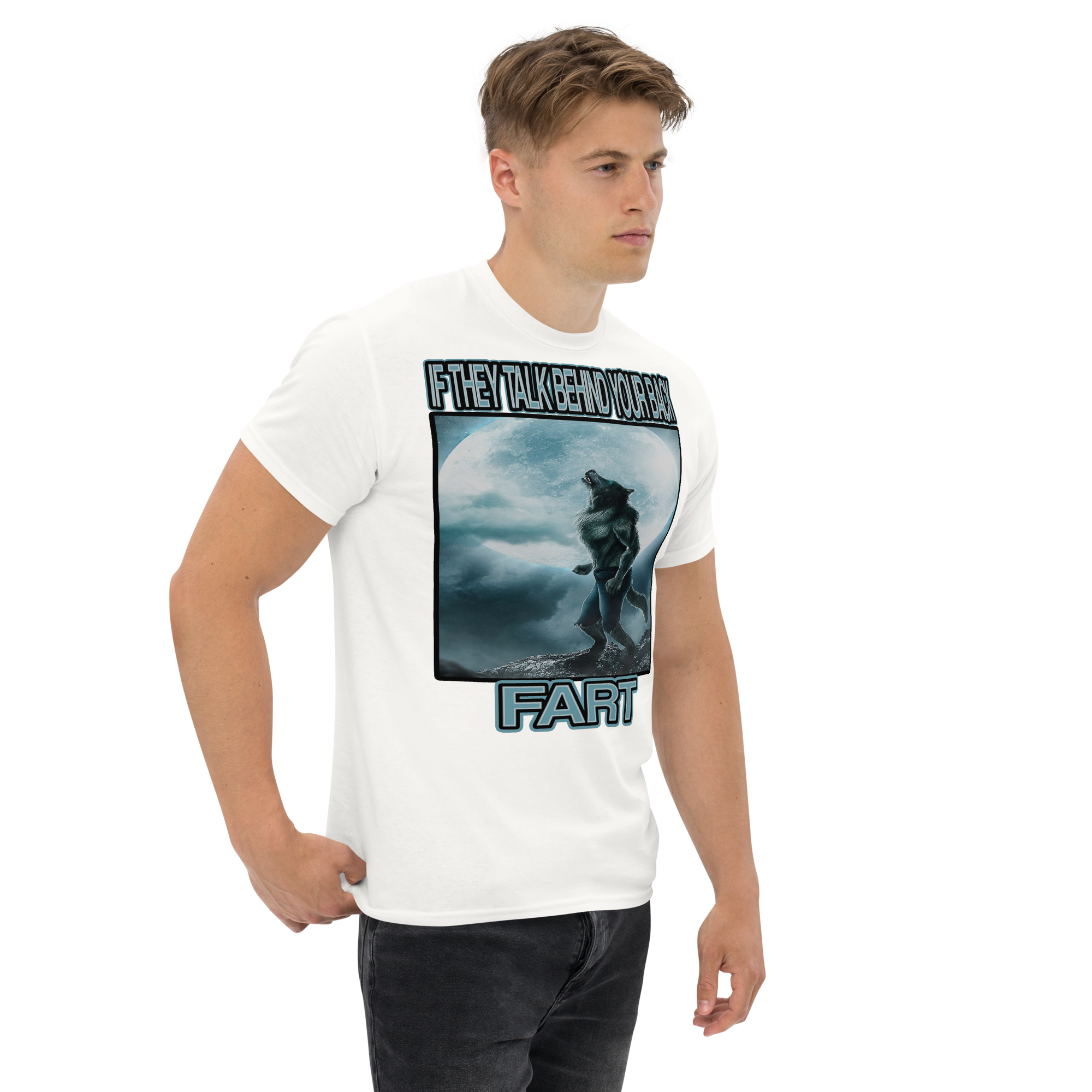IF THEY TALK BEHIND YOUR BACK – FART